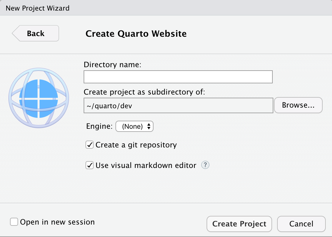 A section of the 'New Project Wizard' menu from Rstudio. This section is titled 'Create Quarto Website'. The Quarto logo is displayed on the left. On the right are fields for 'Directory name', and 'Create project as subdirectory of:'. Underneath that are options for 'Engine'. The option for 'Engine' is set to 'None'. Underneath are options for 'Create a git repository', and 'Use visual markdown editor'.There are buttons for 'Create Project' and 'Cancel' arranged side-by-side in the bottom right of the window. There is an option to 'Open in new session' in the button left corner.